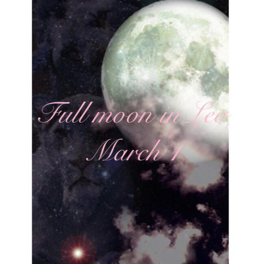 Full Moon in Leo March 1st